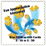 Post image for Fan Appreciation CASH Giveaway! (Ends 5/30)