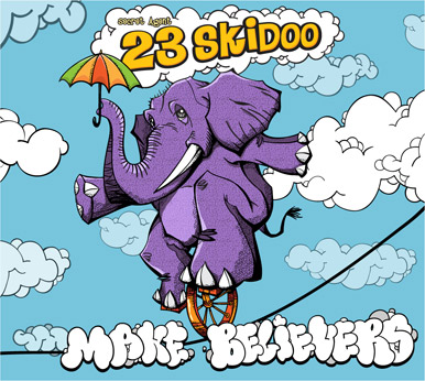 Secret Agent 23 Skidoo – MAKE BELIEVERS CD