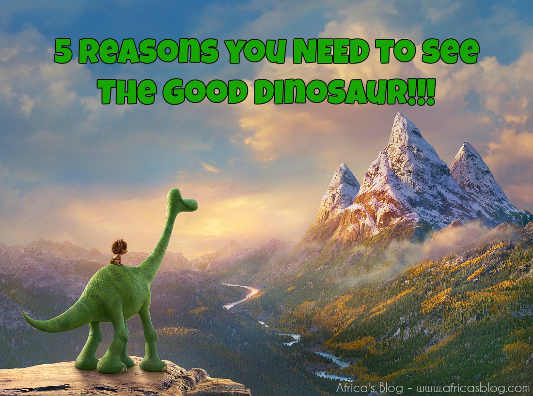 5 Reasons you NEED to see The Good Dinosaur
