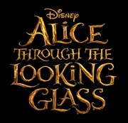 Alice Through The Looking Glass - #ThroughTheLookingGlass