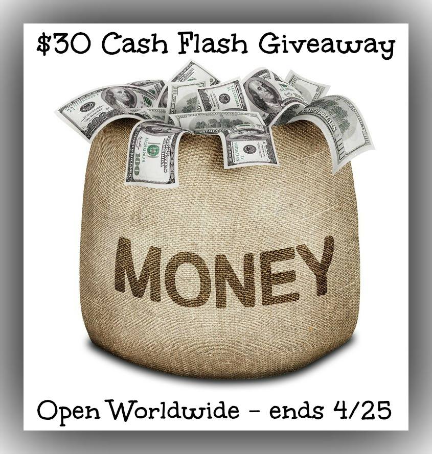 $30 Cash Flash Giveaway - Open World Wide!! (ends 4/25)