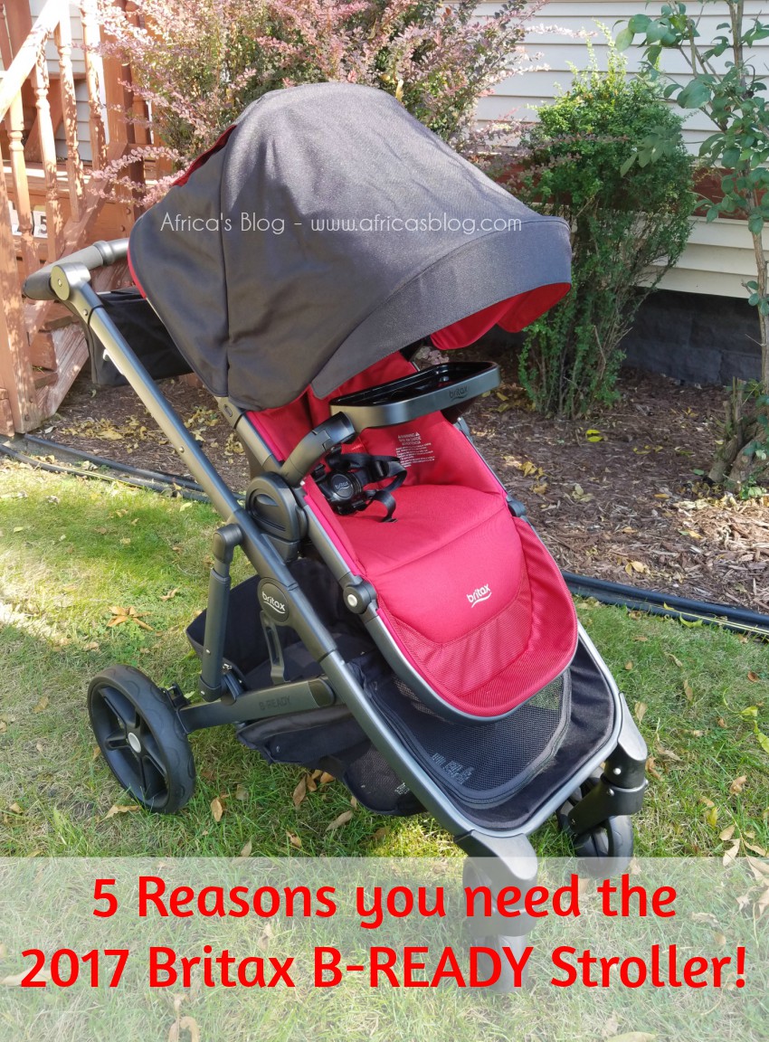 5 Reasons you need the 2017 Britax B-READY Stroller!! #Ready4Anything