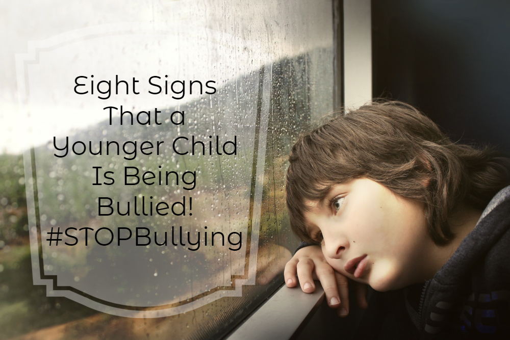 Eight Signs That a Younger Child Is Being Bullied! #STOPBullying