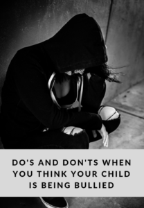 Do's And Don'ts When You Think Your Child Is Being Bullied #AntiBullying